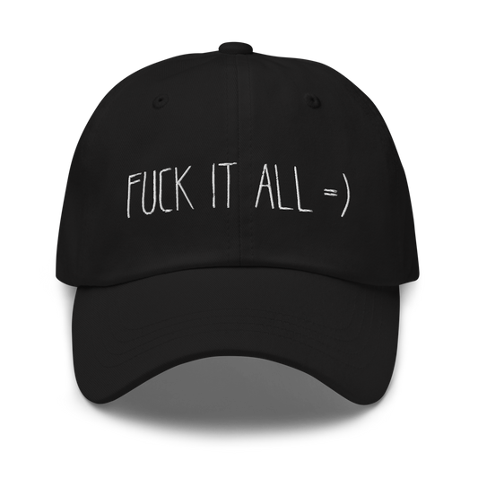 Fuck It All =) - Hat