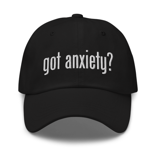 Got Anxiety ? - Hat