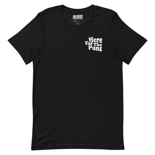Here For The Puns - Unisex T-Shirt