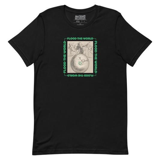 Flood The World - Unisex T-Shirt