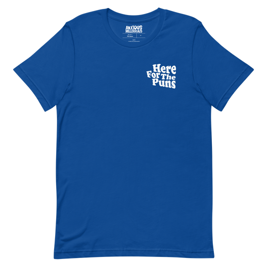 Here For The Puns - Unisex T-Shirt
