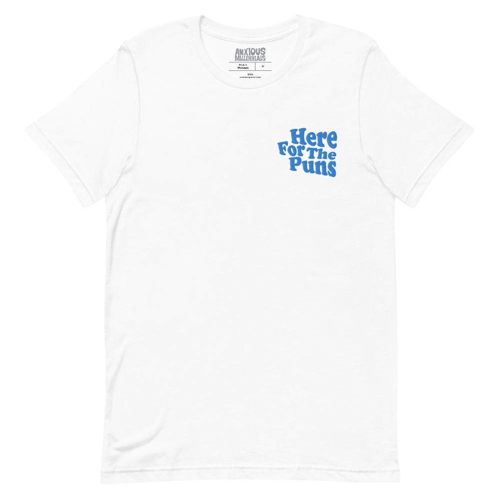 Here For The Puns - Unisex T-Shirt (Embroidered)
